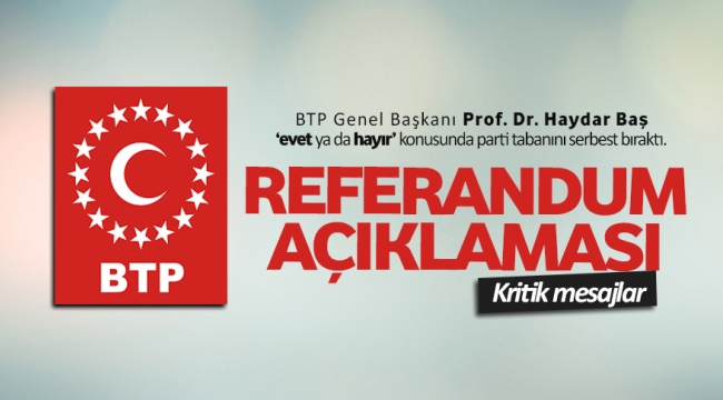 BTP'den kritik referandum açıklaması