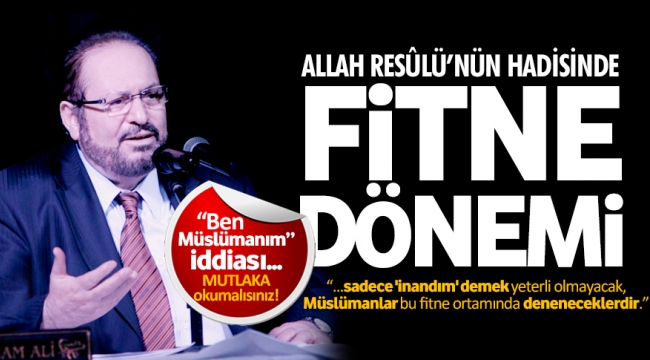 Allah Resûlü’nün hadisinde fitne dönemi