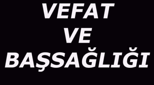 Şükrüye SAKAR vefat etti