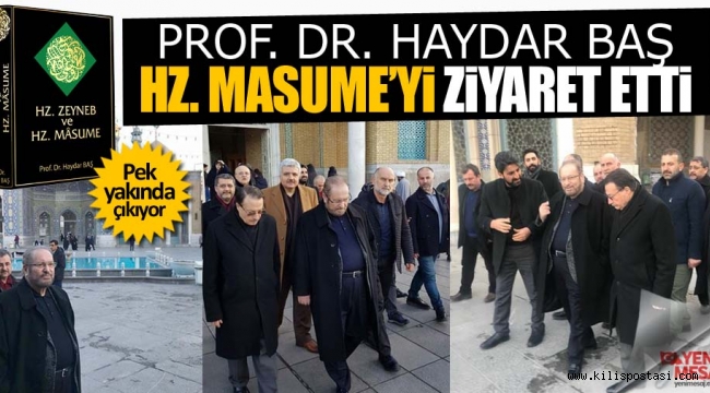 Prof. Dr. Haydar Baş Hz. Masume'yi Ziyaret Etti