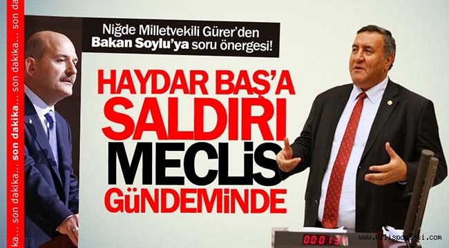 Haydar Baş'a Saldırı Meclis Gündemine Taşındı