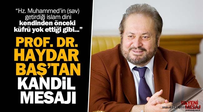Prof. Dr. Haydar Baş'ın Mevlid Kandili Mesajı