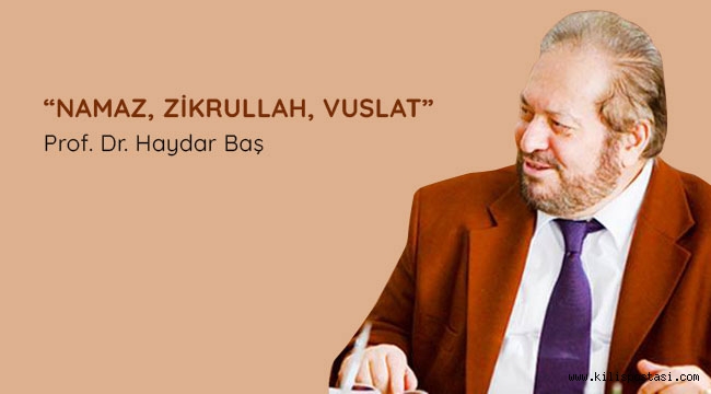 NAMAZ, ZİKRULLAH, VUSLAT