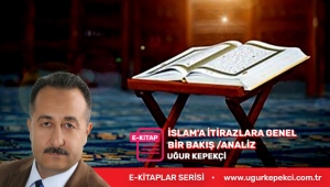İSLAM'A İTİRAZLARA GENEL BİR BAKIŞ /ANALİZ