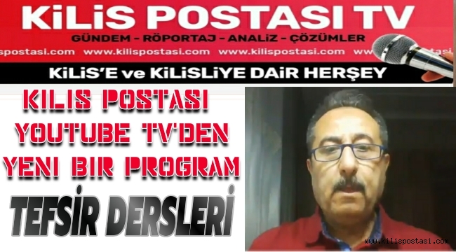Kilis Postası YouTube TV'deTefsir Dersleri Başlıyor