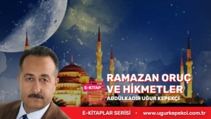 RAMAZAN ORUÇ VE HİKMETLER