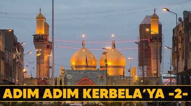 Adım Adım Kerbela’ya -2-