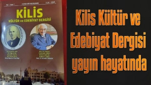 Kilis Kültür ve Edebiyat Dergisi yayın hayatında