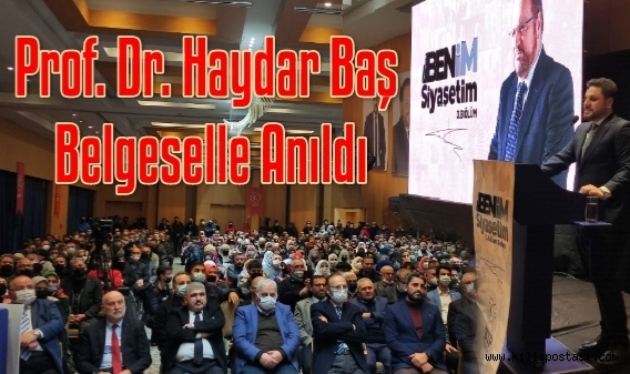 Prof. Dr. Haydar Baş belgeselle anıldı