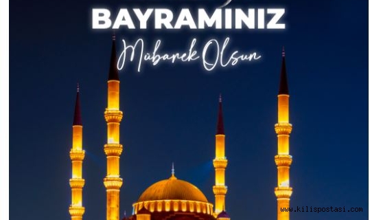 Kilis bayram namazı saat kaçta?