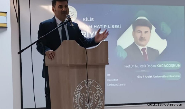Kilis 7 Aralık Üniversitesi Rektörü Karacoşkun, Kilis Anadolu İmam Hatip Lisesi Kariyer Günlerine Konuk Oldu