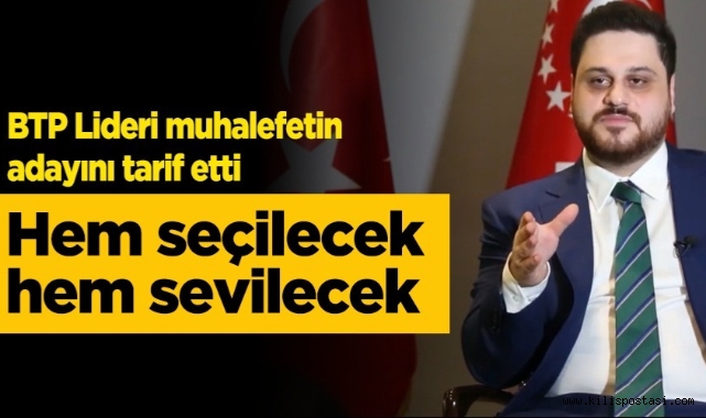 “Hem seçilecek, hem sevilecek aday gerek”