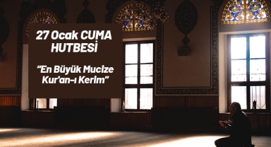 27 Ocak Cuma Hutbesi Konusu