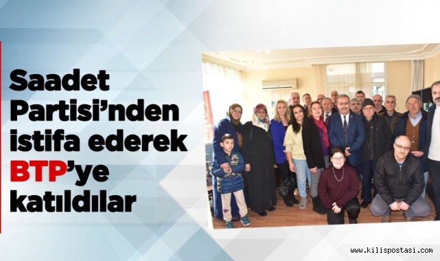 Saadet Partisi'nden istifa ederek BTP'ye katıldılar