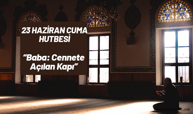 23 Haziran Cuma Hutbesi Konusu