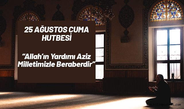 25 Ağustos Cuma Hutbesi Konusu