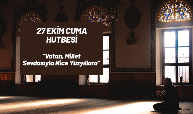 27 Ekim Cuma Hutbesi Konusu