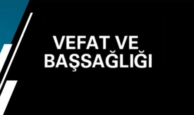 Kilis Vakfı üyesi Hasan Savaş'ın Anneleri Hacı Didar Savaş Vefat Etti