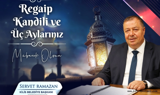Başkan Servet Ramazan'ın Kandil ve Üç Aylar Mesajı!