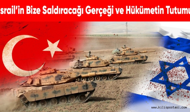 İsrail'in Türkiye'ye Saldıracağı Gerçeği ve Hükümetin Çelişkili Tutumu!
