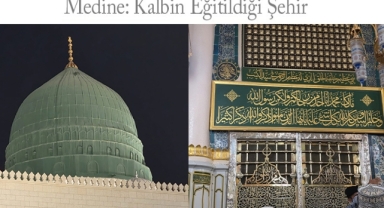 Medine: Kalbin Eğitildiği Şehir
