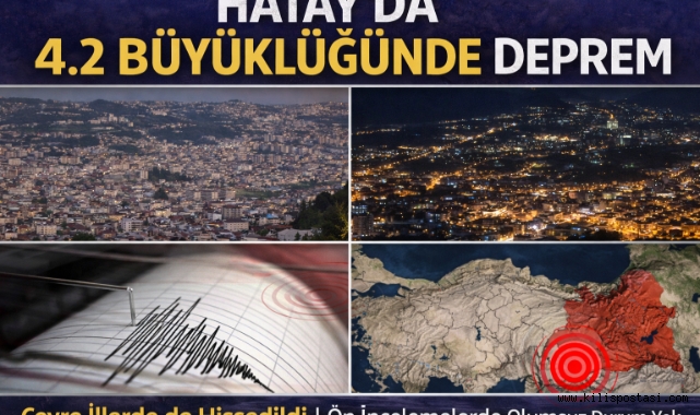 Hatay’da 4.2 Büyüklüğünde Deprem