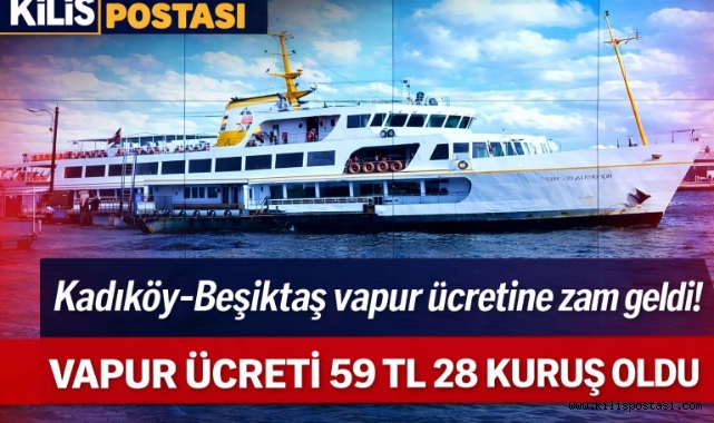 Kadıköy–Beşiktaş Vapur Hattına Zam: Ücret 59,28 TL Oldu