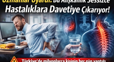 Uzmanlar Uyardı: Bu Alışkanlık Sessizce Hastalıklara Davetiye Çıkarıyor