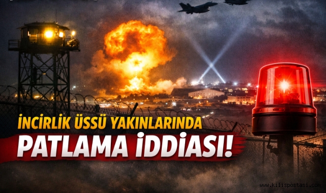 Adana’da İncirlik Üssü Yakınlarında Siren ve Patlama İddiası