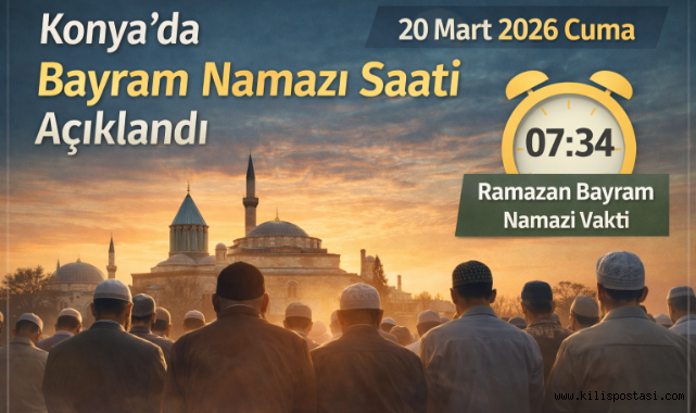 Konya'da Bayram Namazı Saati Açıklandı