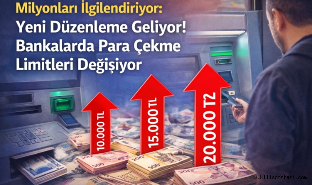 Milyonları İlgilendiriyor: Yeni Düzenleme Geliyor! Bankalarda Para Çekme Limitleri Değişiyor