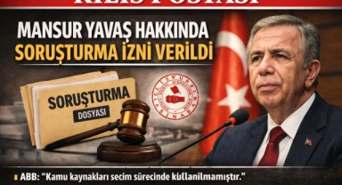 Mansur Yavaş hakkında soruşturma izni