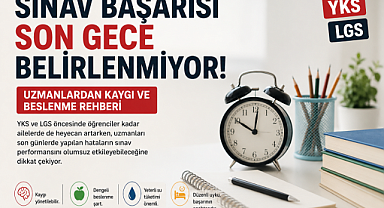 YKS ve LGS öncesi Uzmanlardan kritik uyarılar: Kaygıyı yönetmek de doğru beslenmek de başarıyı etkiliyor