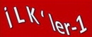 İLK'ler 1