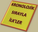 Kronolojik Sırayla İlk'ler