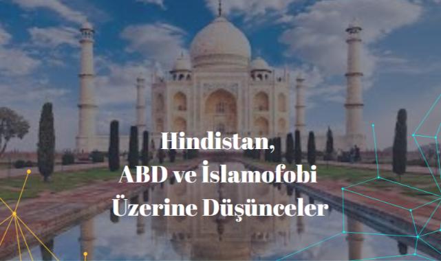 Hindistan, ABD ve İslamofobi Üzerine Düşünceler
