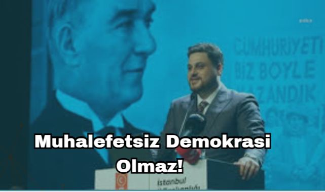 Muhalefetsiz Demokrasi Olmaz
