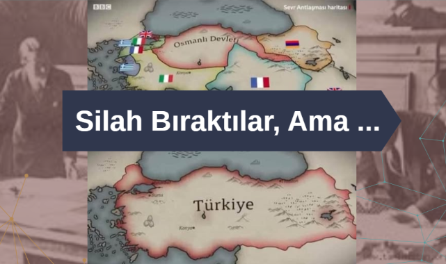 Silah Bıraktılar, Ama …