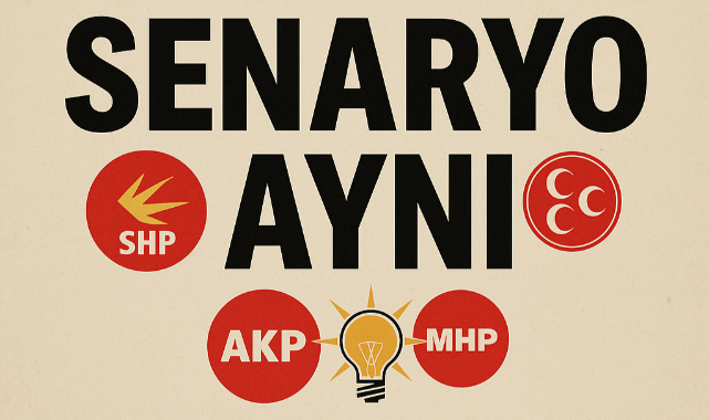 Dün SHP, Bugün AKP-MHP: Senaryo Aynı
