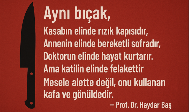 Prof. Dr. Haydar Baş'ın Bıçak Misali ve Bugünün Türkiye'si