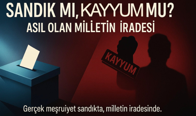 Sandık mı, Kayyum mu? Asıl Olan Milletin İradesi