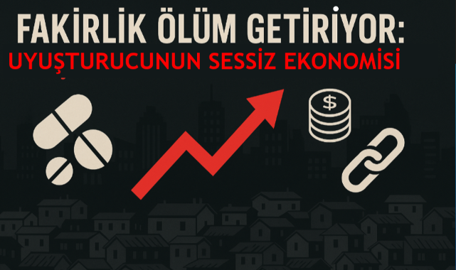 Fakirlik Ölüm Getiriyor: Uyuşturucunun Sessiz Ekonomisi