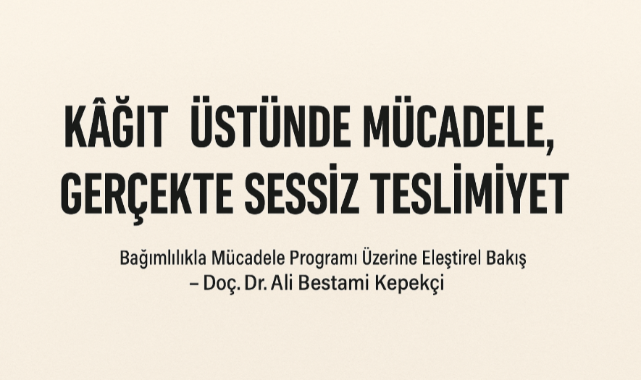 Bağımlılıkla Mücadele Programı: Kâğıt Üzerinde Bir Seferberlik
