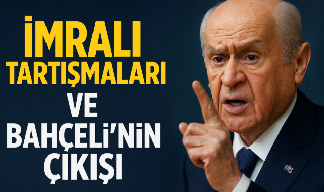 İmralı Tartışmaları ve Bahçeli'nin Çıkışı