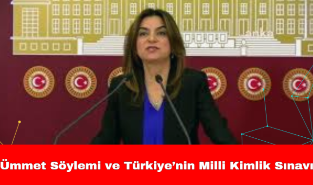 Ümmet Söylemi ve Türkiye'nin Milli Kimlik Sınavı
