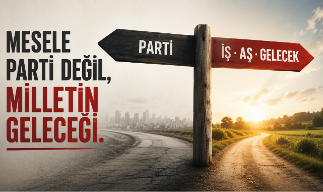 Parti mi, Amblem mi; Yoksa İş, Aş ve Gelecek mi?