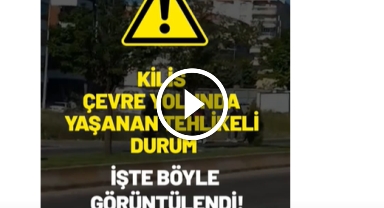 Kilis Çevre Yolunda Yaşanan Tehlikeli Durum İşte Böyle Görüntülendi!